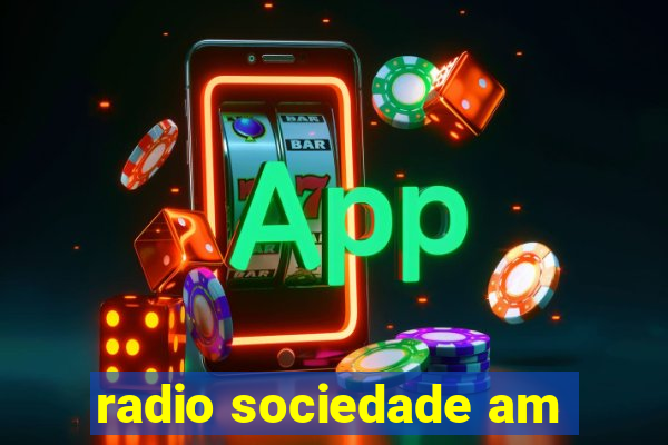 radio sociedade am